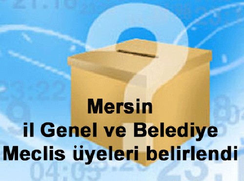 Mersin  Meclis �yeleri belirlendi