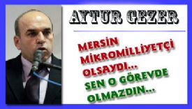 Mersin mikro milliyet�i olsayd� Yener koordinat�r olamazd�... 