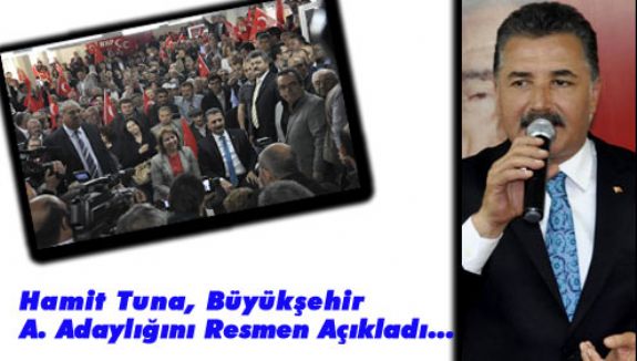 Hamit Tuna Mersin Büğyükşehir Belediyesi aday adayı