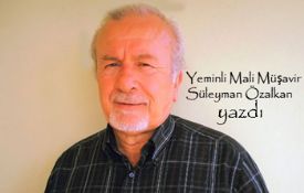 Yeminli Mali Müşavir Süleyman Özalkan yazdı