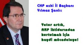  Şanlı: Yeter artık, AKP iktidarından kurtulmak için haydi mücadeleye!