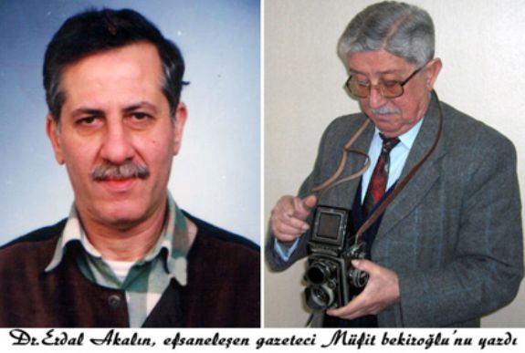 Dr.Erdal Akalın efsaneleşen gazeteci Müfüt Bekiroğlu’nu yazdı