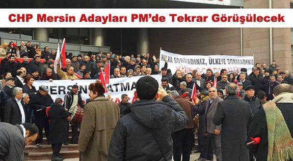 CHP Genel Merkezi 19 Ocak’daki PM’de Mersin Büyükşehir adayını tekrar değerlendirecek...