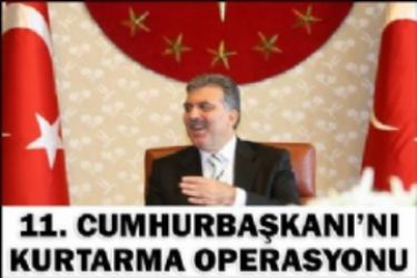 11�inci Cumhurba�kan�n� kurtarma operasyonu