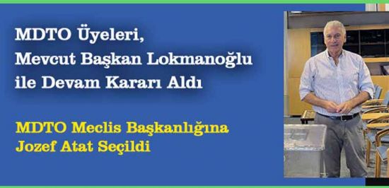   MDTO �yeleri, Mevcut Ba�kan Cihat Lokmano�lu ile Devam Karar� Ald�