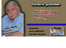 �zcan��n Y�z�nden, Mersin�de Siyaset AKP�nin Lehine D�n�yor