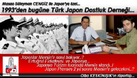 Olba KESK�NI�IK��n, T�rk-Japon Dostluk Derne�i Ba�kan� S�leyman CENG�Z ile yapt��� �zel r�portaj�