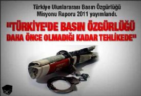 T�rkiye�de Bas�n �zg�rl��� daha �nce olmad��� kadar tehlikede