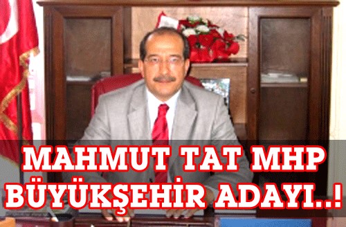 MHP B�y�k�ehir Aday� MAHMUT TAT..!