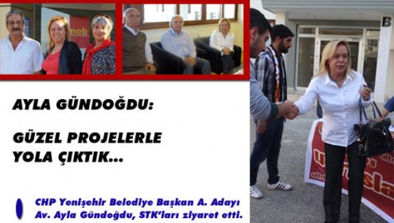 Ayla Gündoğdu: Güzel projelerle yola çıktık