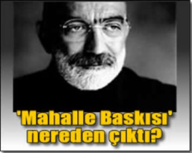 �Mahalle bask�s�� neden bug�n?