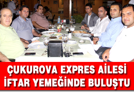�UKUROVA EXPRES A�LES� �FTAR YEME��NDE BULU�TU