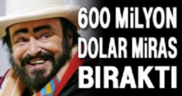 600 milyon dolar miras b�rakt�