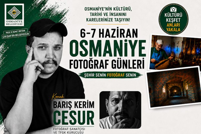 OSMANİYE’DE  FOTOĞRAF GÜNLERİ BAŞLIYOR.
