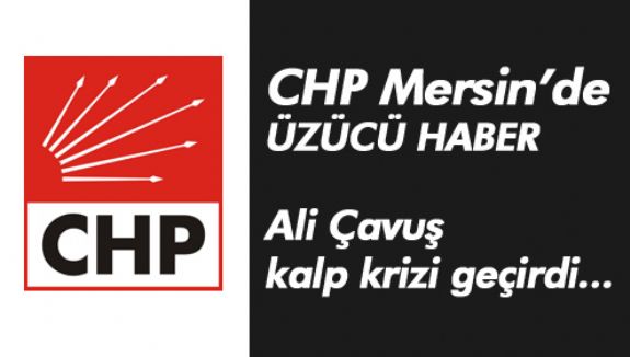 CHP Mersin’de üzücü haber...