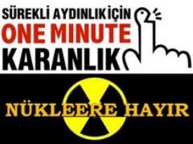 N�kleer Kar��t� Platformdan: 1 dakikal�k karanl�k eylem