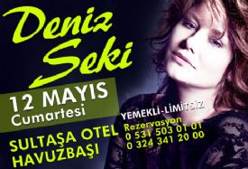 Deniz Seki 12 May�s Cumartesi Mersin�de