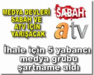 MEDYA DEVLER� SABAH VE ATV ���N YARI�ACAK