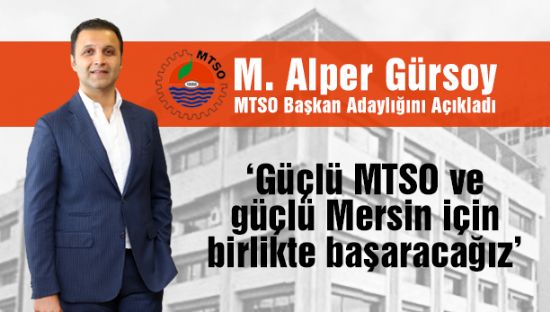 M. Alper G�rsoy MTSO Ba�kan Adayl���n� A��klad�