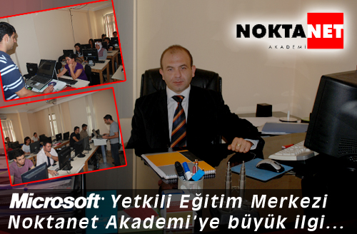 Microsoft Yetkili E�itim Merkezi Noktanet Akademi�ye b�y�k ilgi