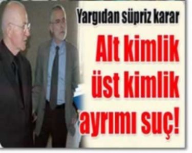 ’’Alt kimlik-�st kimlik’’ demek su� 