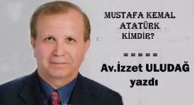 MUSTAFA KEMAL ATATÜRK KİMDİR?