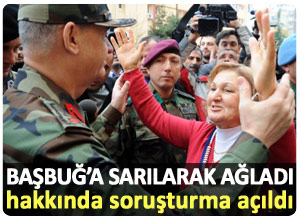 Orgeneral Ba�bu�’a sevgi ve �vg�ye soru�turma 