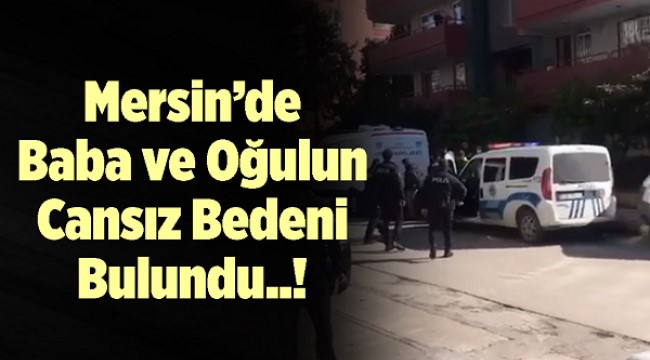 MERS�N’DE BABA VE O�LU �L� BULUNDU