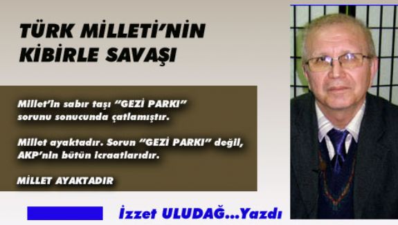 TÜRK MİLLETİ’NİN KİBİRLE SAVAŞI
