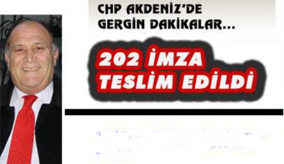  CHP Akdenizde imza gerginliği  