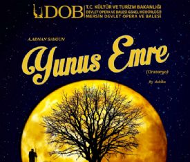 Yunus Emre Oratoryosu Prömiyeri  Mersin Operası’nda.