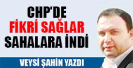 CHP’de Fikri Sağlar sahaya indi