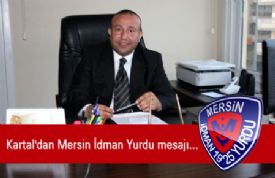 Kartal’dan Mersin İdman Yurdu mesajı