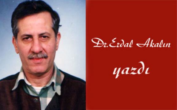 Dr.Erdal Akalın yazdı