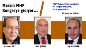 MHP Mersin �l kongresi 3 adayla yap�l�yor