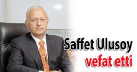 UND ve Ro-Der�in kurucusu Saffet Ulusoy vefat etti 
