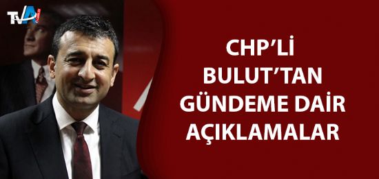 CHP M�LLETVEK�L� BULUT,� EVE LAZIM OLAN CAM�YE HARAMDIR�
