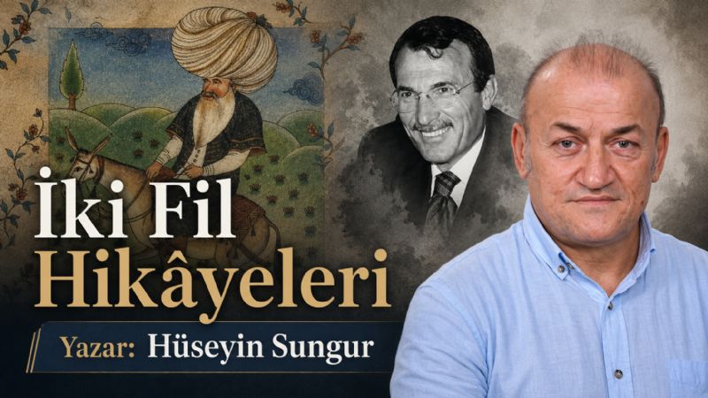 Hüseyin Sungur’un kaleminden; İki Fil Hikayeleri